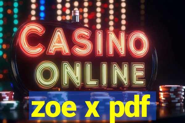 zoe x pdf